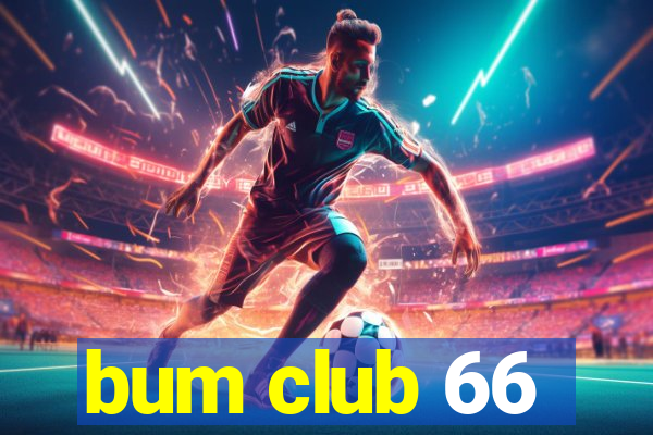 bum club 66