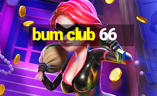 bum club 66