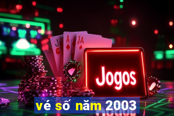 vé số năm 2003