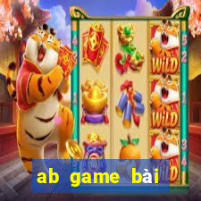 ab game bài giải trí