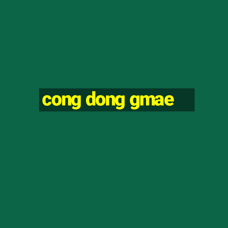 cong dong gmae