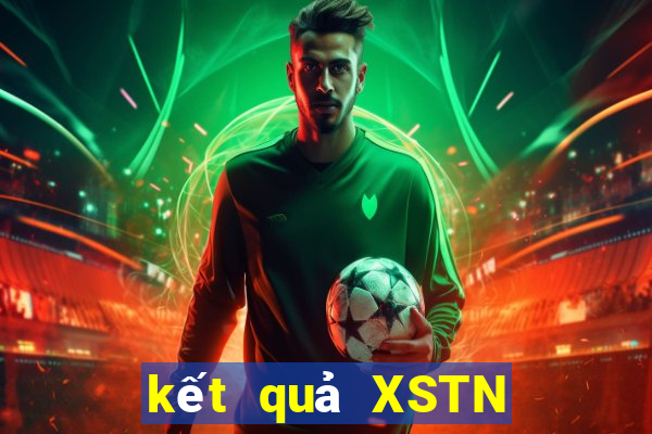 kết quả XSTN ngày 10