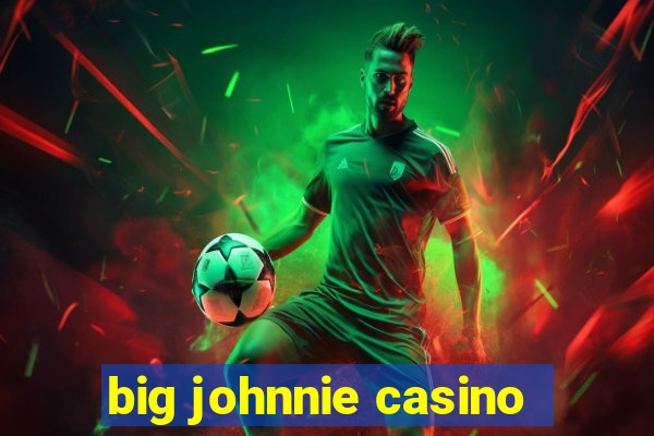 big johnnie casino