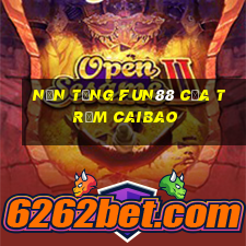 Nền tảng Fun88 của Trạm Caibao