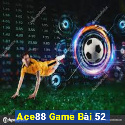 Ace88 Game Bài 52