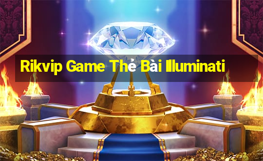 Rikvip Game Thẻ Bài Illuminati