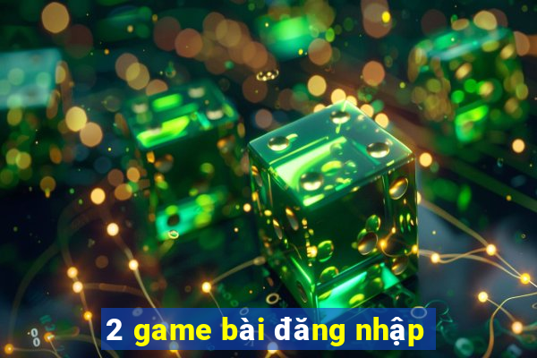 2 game bài đăng nhập