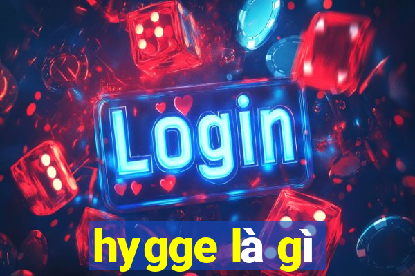 hygge là gì