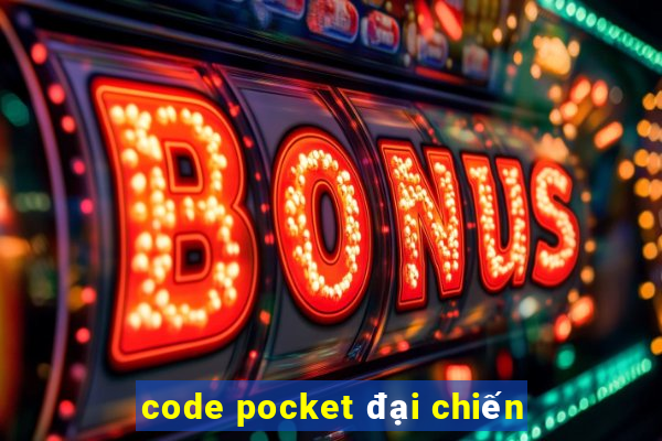 code pocket đại chiến