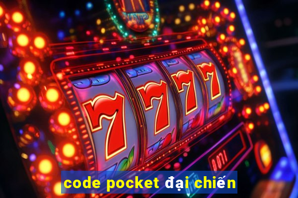 code pocket đại chiến