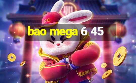 bao mega 6 45