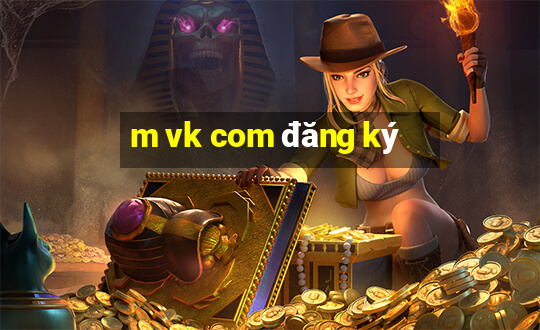 m vk com đăng ký