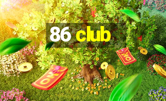 86 club