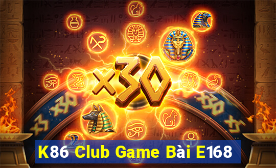 K86 Club Game Bài E168