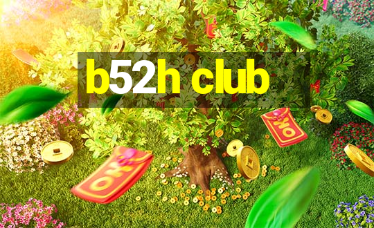 b52h club