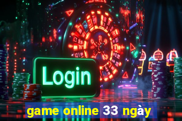 game online 33 ngày