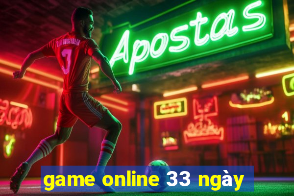 game online 33 ngày