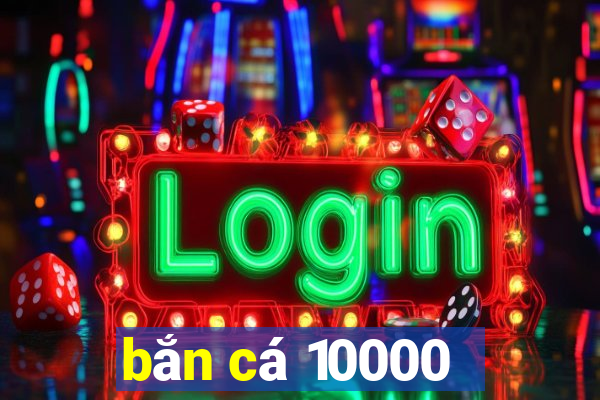 bắn cá 10000