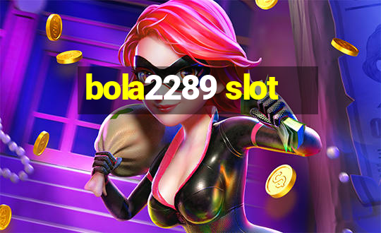 bola2289 slot