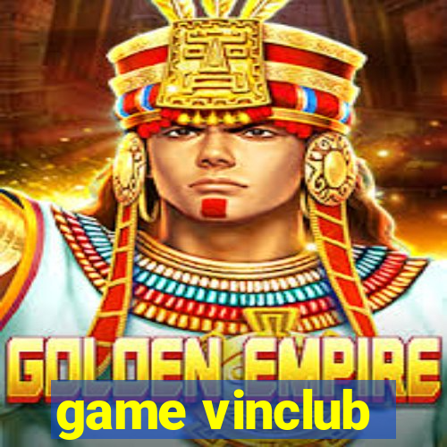 game vinclub