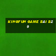 Kingfun Game Bài B29