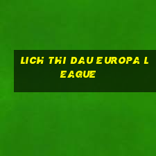 lich thi dau europa league