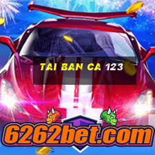 tai ban ca 123