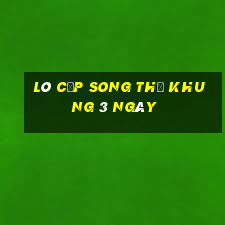 lô cặp song thủ khung 3 ngày