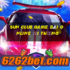 Sun Club Game Bài Online Đổi Thưởng