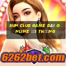 Sun Club Game Bài Online Đổi Thưởng