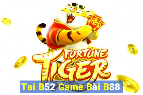 Tai B52 Game Bài B88