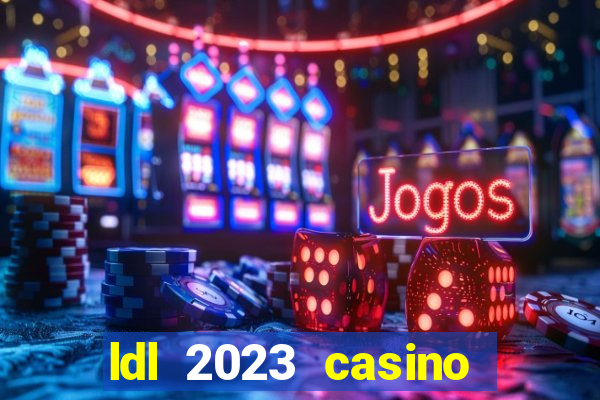 ldl 2023 casino trực tuyến châu á