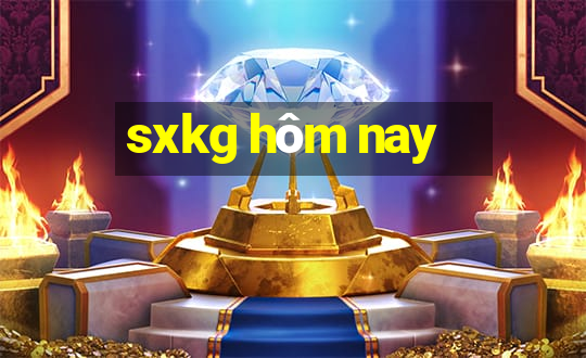 sxkg hom nay