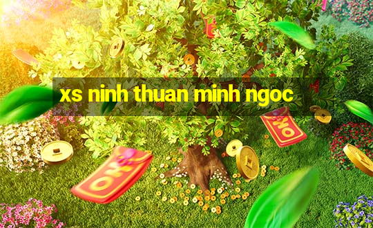 xs ninh thuan minh ngoc