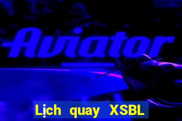 Lịch quay XSBL ngày 14