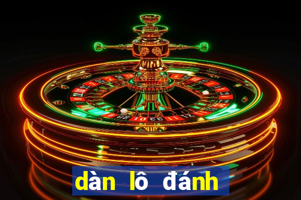 dàn lô đánh hàng ngày