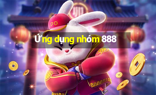 Ứng dụng nhóm 888