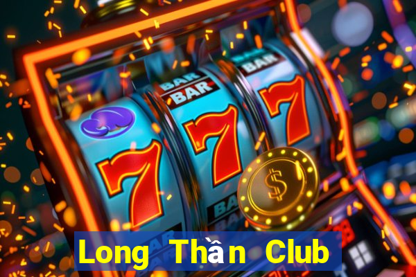 Long Thần Club Game Bài 6 Lá