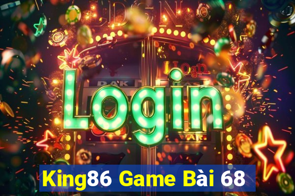 King86 Game Bài 68