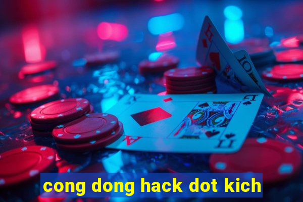 cong dong hack dot kich