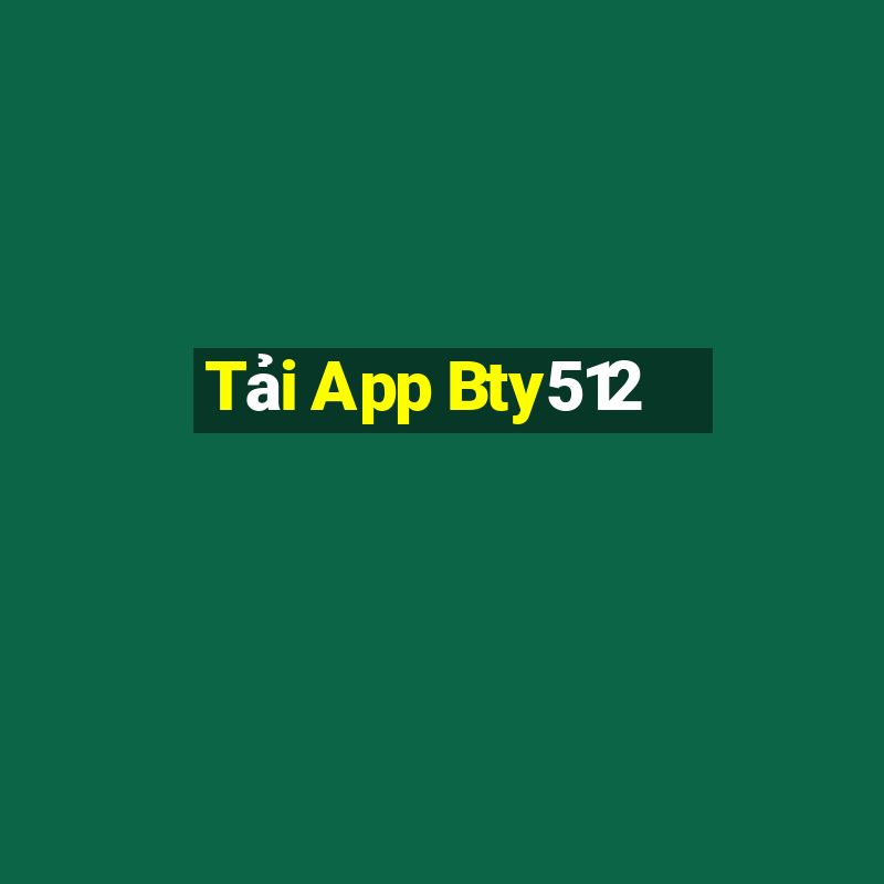 Tải App Bty512