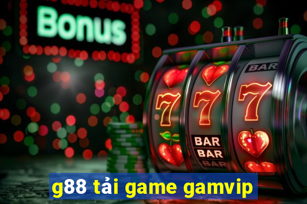 g88 tải game gamvip