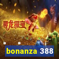 bonanza 388