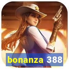 bonanza 388