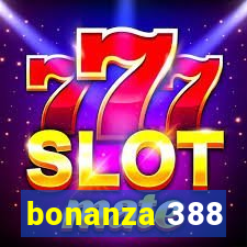 bonanza 388