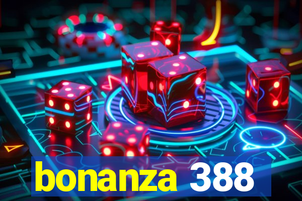 bonanza 388