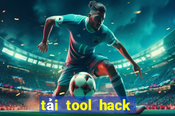 tải tool hack tiến lên