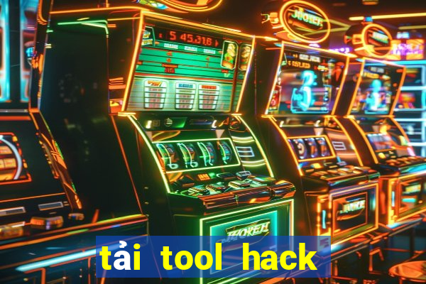 tải tool hack tiến lên