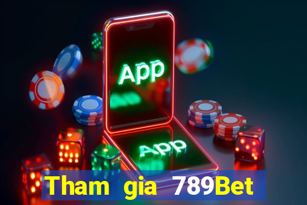 Tham gia 789Bet Thưởng 200k