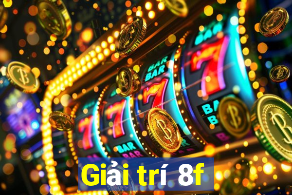 Giải trí 8f